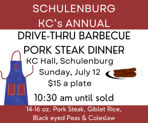 Schulenburg KC's Annual Drive-Thru BBQ Pork Steak Dinner
